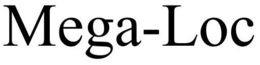 MEGA-LOC trademark