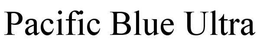PACIFIC BLUE ULTRA trademark