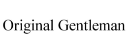 ORIGINAL GENTLEMAN trademark