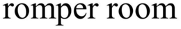 ROMPER ROOM trademark