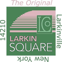 THE ORIGINAL LARKINVILLE NEW YORK 14210LARKIN SQUARE LCO trademark