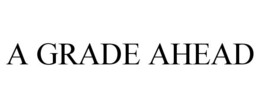 A GRADE AHEAD trademark