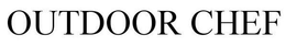 OUTDOOR CHEF trademark