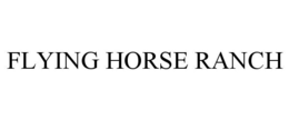 FLYING HORSE RANCH trademark