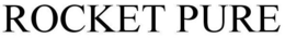 ROCKET PURE trademark