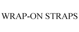 WRAP-ON STRAPS trademark