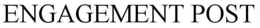 ENGAGEMENT POST trademark
