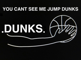 YOU CANT SEE ME JUMP DUNKS .DUNKS. trademark