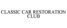 CLASSIC CAR RESTORATION CLUB trademark