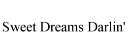 SWEET DREAMS DARLIN' trademark