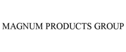 MAGNUM PRODUCTS GROUP trademark
