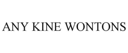 ANY KINE WONTONS trademark