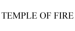 TEMPLE OF FIRE trademark