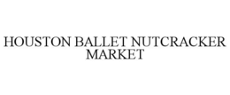 HOUSTON BALLET NUTCRACKER MARKET trademark