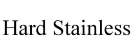 HARD STAINLESS trademark