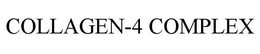 COLLAGEN-4 COMPLEX trademark