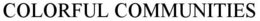 COLORFUL COMMUNITIES trademark