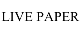 LIVE PAPER trademark