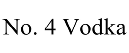 NO. 4 VODKA trademark