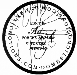 FOR THE ART FOR THE WORDS FOR THE MEMORY ·DOMESTICNOTIONS.COM·DOMESTICNOTIONS.COM trademark