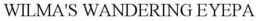 WILMA'S WANDERING EYEPA trademark