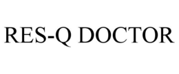RES-Q DOCTOR trademark