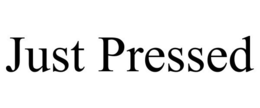 JUST PRESSED trademark