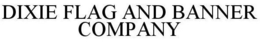 DIXIE FLAG AND BANNER COMPANY trademark