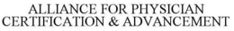ALLIANCE FOR PHYSICIAN CERTIFICATION & ADVANCEMENT trademark