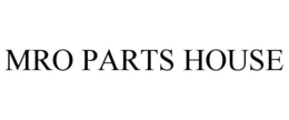 MRO PARTS HOUSE trademark