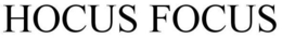 HOCUS FOCUS trademark