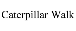 CATERPILLAR WALK trademark