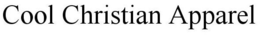 COOL CHRISTIAN APPAREL trademark