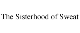 THE SISTERHOOD OF SWEAT trademark