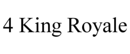 4 KING ROYALE trademark