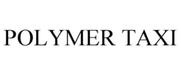 POLYMER TAXI trademark