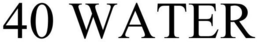 40 WATER trademark