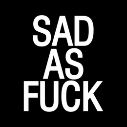 SAD AS FUCK trademark