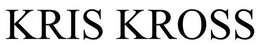 KRIS KROSS trademark