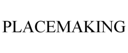 PLACEMAKING trademark