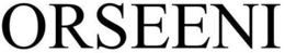 ORSEENI trademark