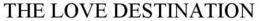 THE LOVE DESTINATION trademark