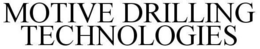 MOTIVE DRILLING TECHNOLOGIES trademark