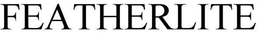 FEATHERLITE trademark