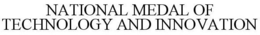 NATIONAL MEDAL OF TECHNOLOGY AND INNOVATION trademark