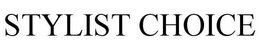 STYLIST CHOICE trademark