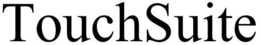 TOUCHSUITE trademark