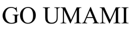 GO UMAMI trademark