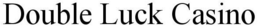 DOUBLE LUCK CASINO trademark