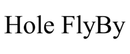 HOLE FLYBY trademark